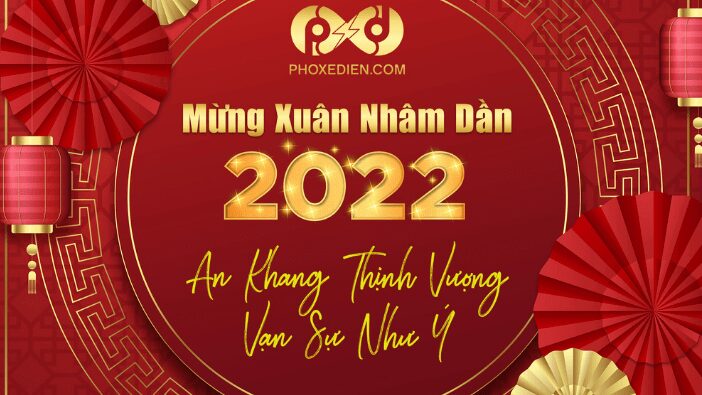 Mừng xuân Nhâm Dần 2022, Phố Xe Điện kính chúc An Khang - Thịnh Vượng! 2 Mừng xuân Nhâm Dần 2022, Phố Xe Điện kính chúc Quý khách hàng
