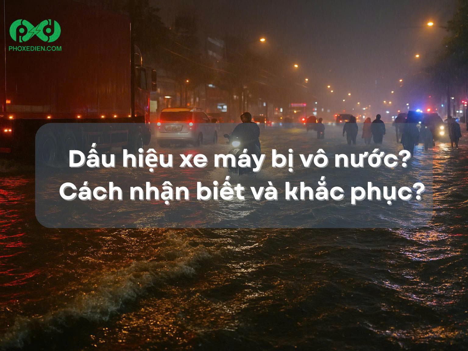 Dấu hiệu xe máy bị vô nước? Cách nhận biết và khắc phục? 7 Dấu hiệu xe máy bị vô nước - cách nhận biết và cách khắc phục - Phố Xe Điện