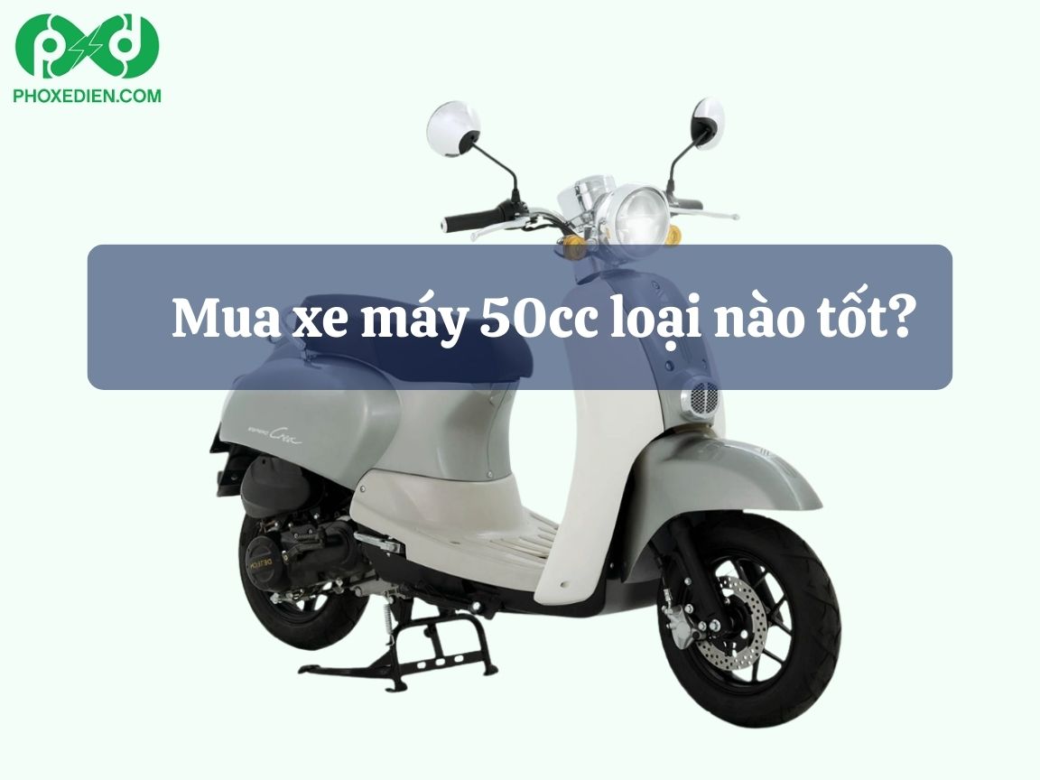 Mua xe máy 50cc loại nào tốt
