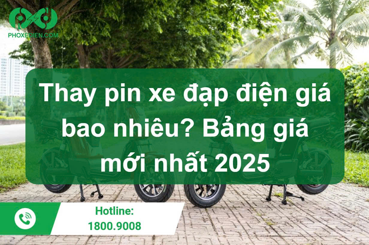 Thay pin xe đạp điện giá bao nhiêu? Bảng giá mới nhất 2025 11 Thay pin xe đạp điện giá bao nhiêu? Bảng giá mới nhất 2025