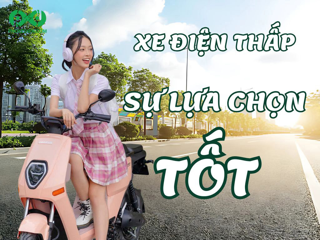 Xe điện thấp - Sự lựa chọn tốt