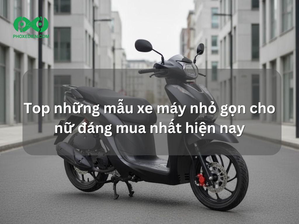 xe mấy nhỏ gọn cho nữ