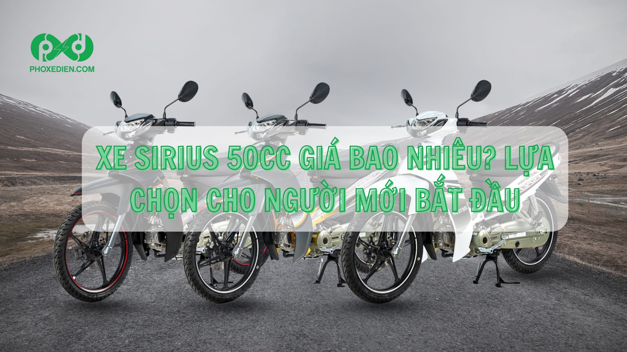 Xe Sirius 50cc giá bao nhiêu? Lựa chọn cho người mới bắt đầu 12 Xe Sirius 50cc giá bao nhiêu Lựa chọn cho người mới bắt đầu